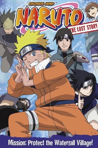 ნარუტო: ბრძოლა ფარული ჩანჩქერის სოფელში | Naruto: The Lost Story - Mission: Protect the Waterfall Village