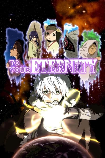 შენს მარადისობას - MyAnime | To Your Eternity (2021)